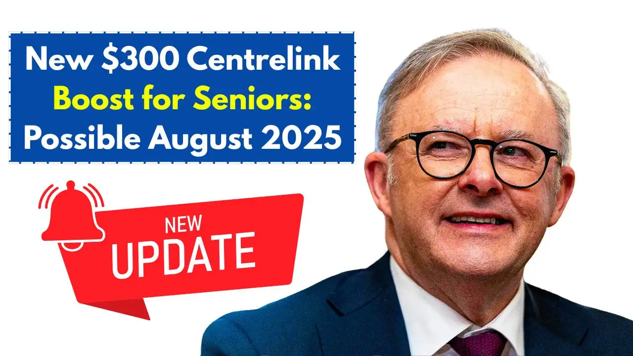 New 300 Centrelink Boost for Seniors Possible August 2025 1
